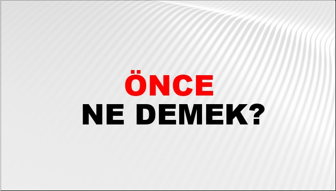Önce Kelimesinin Kesin Zıt Anlamı ve Kullanım Püf Noktaları [2026] - Kapak Görseli